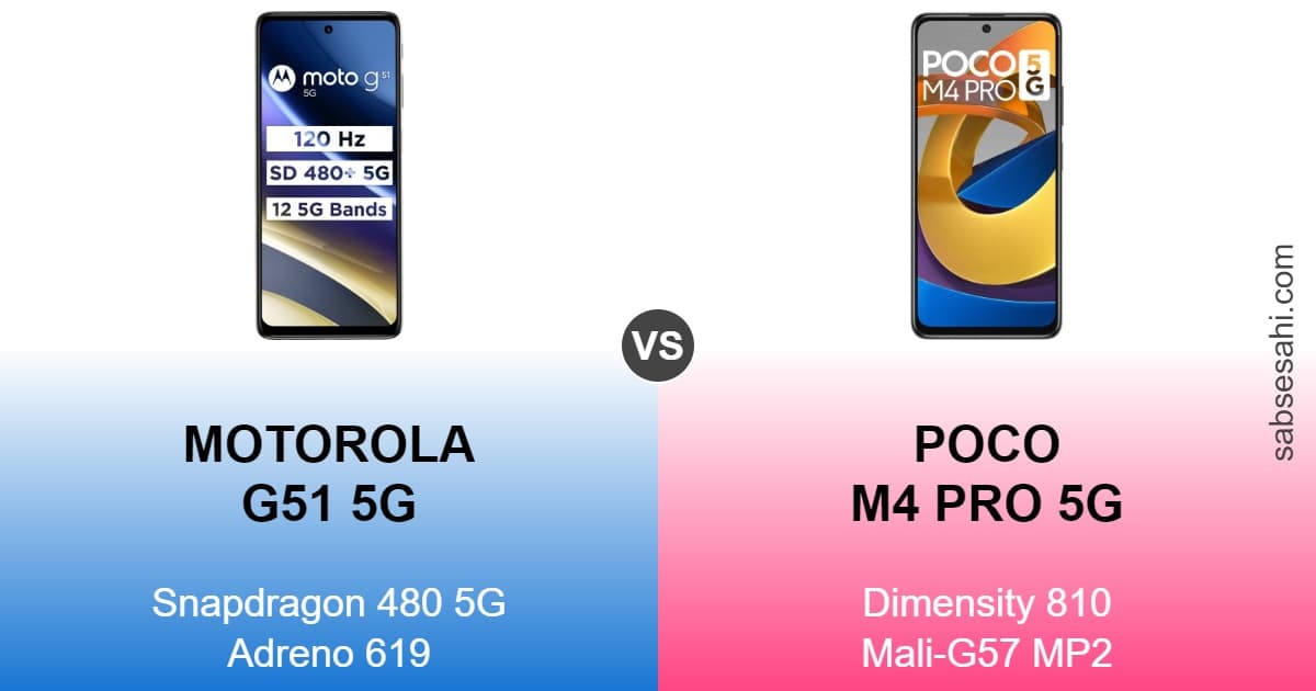 motorola g51 5g vs poco m4 pro 5g,poco m4 pro 5g vs motorola g51 5g,motorola g51 5g,poco m4 pro 5g,snapdragon 480 5g,adreno 619,dimensity 810,mali-g57 mp2